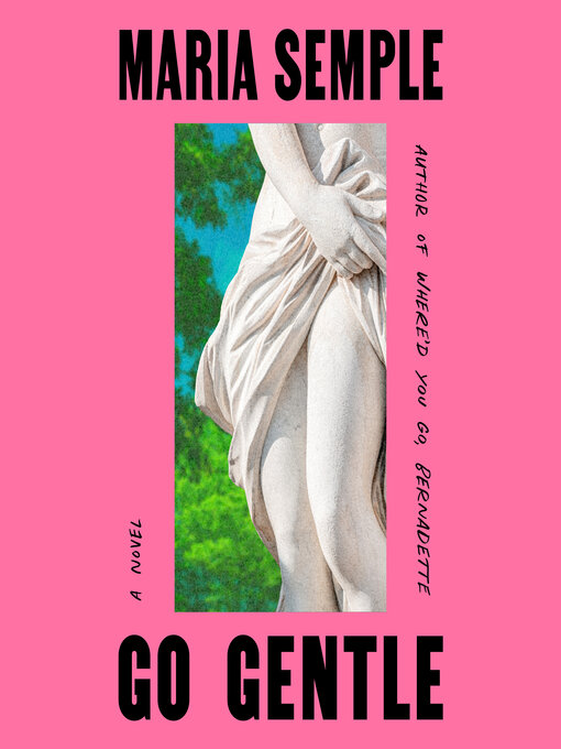 Title details for Go Gentle by Maria Semple - Wait list